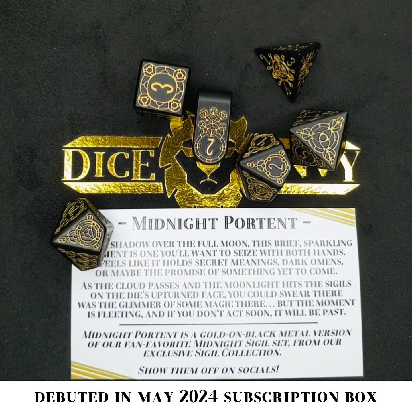 Midnight Portent is an 8-piece, gold-on-black metal version of our fan-favorite Midnight Sigil set, from our exclusive Sigil Collection.