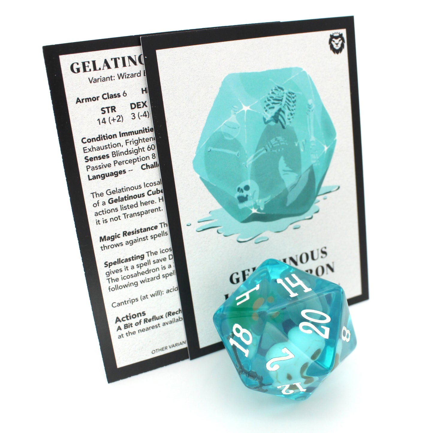 Gelatinous Icosahedrons are translucent resin d20s containing skull, bone, and weapon inclusions. Each Gelatinous Icosahedron is uniquely imbued by remains of its last victim and comes with a printed stat block for use at the table.