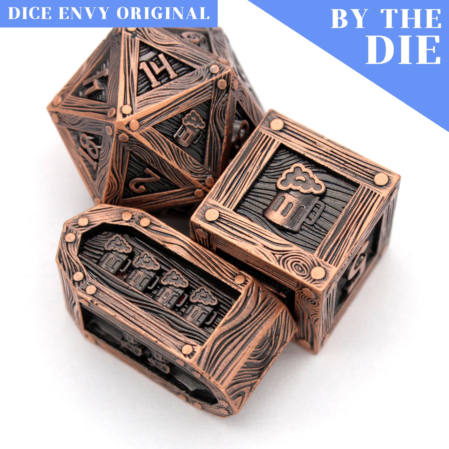 You Meet In A Tavern (by the die) individual dice are aged copper metal dice in our new Crate mold.